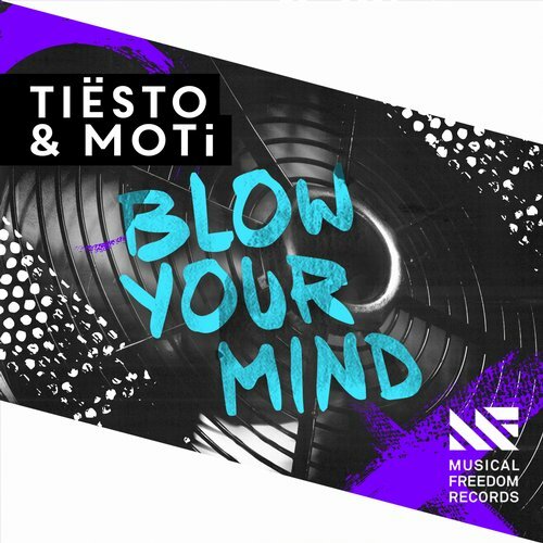 Tiësto & MOTi – Blow Your Mind (Original Mix)