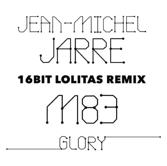 Jean Michel Jarre & M83 - Glory (16 Bit Lolitas Remix)